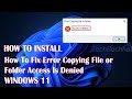 Error copying file or folder access is denied on windows 11  how to fix