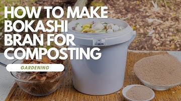 How To Make Bokashi Bran For Composting