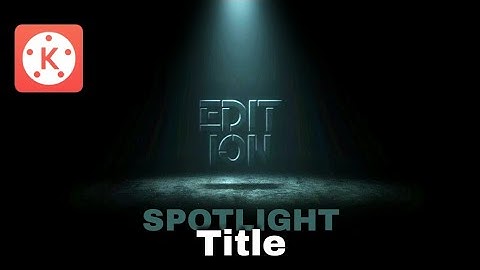 How To Make Spotlight Title Intro In Kinemaster | Kinemaster Preset | Easy Video Editing
