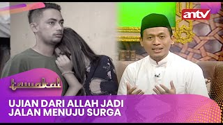 Ujian Dari Allah Jadi Jalan Menuju Surga | Tawakal Eps 95 (3/3)