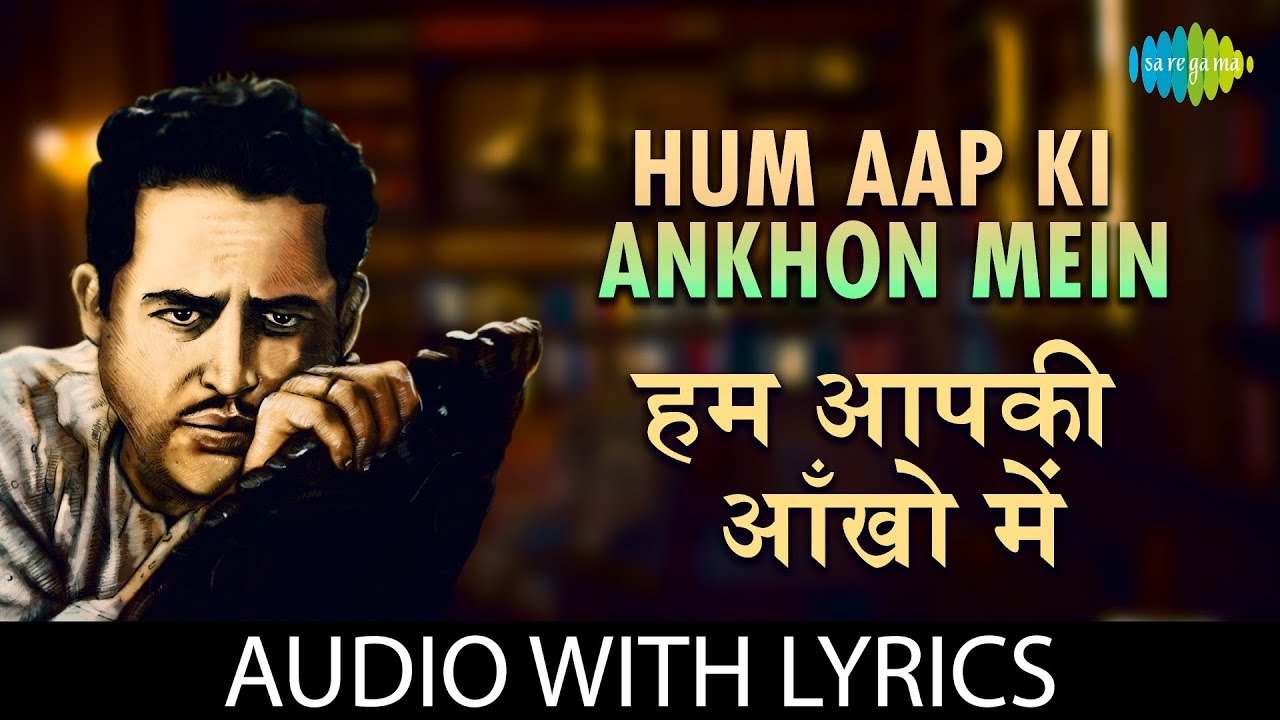 Hum Aapki Ankhon Mein (Lyrical)