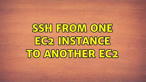 SSH from one EC2 instance to another EC2