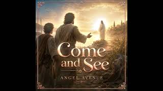 Come and See | Angel Avenue | Andrew the Disciple Song