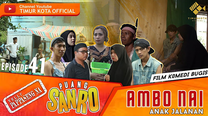 EPISODE #41 | AMBO NAI ANAK JALANAN | TIMUR KOTA OFFICIAL | FILM KOMEDI BUGIS | VIRAL