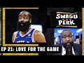 James Harden, you're making us look bad! - Swagu & Perk | Episode 21