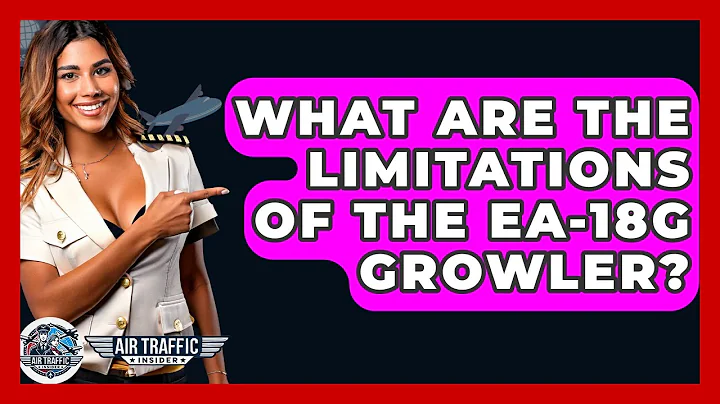 What Are The Limitations Of The EA-18G Growler? - Air Traffic Insider