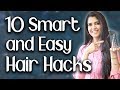 10 Smart and Easy Hair Hacks - Ghazal Siddique