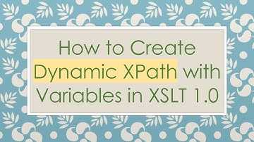 How to Create Dynamic XPath with Variables in XSLT 1.0