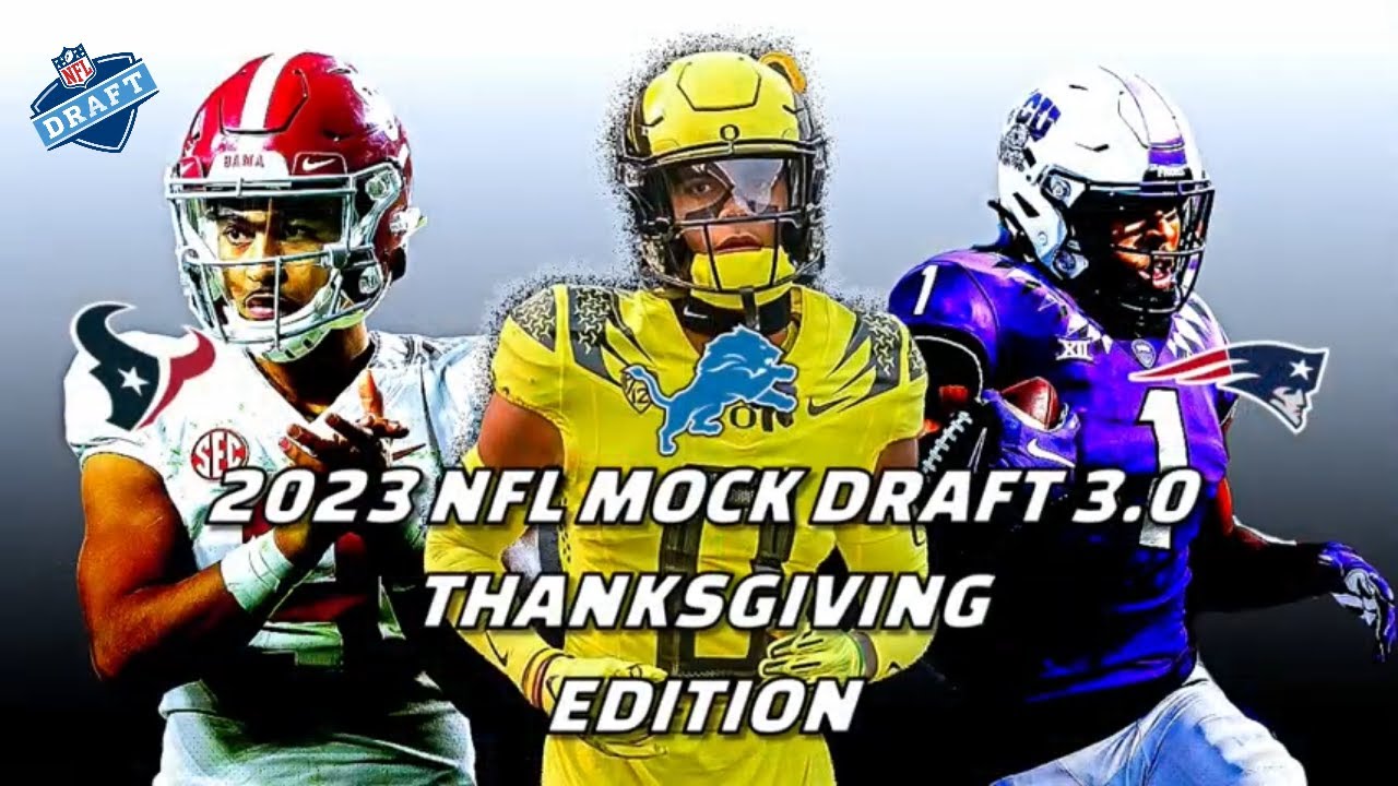 First Round Mock Draft 2023 NFL Draft Thanksgiving Edition YouTube