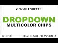 Google Sheets - Dropdown Multi-color Chips