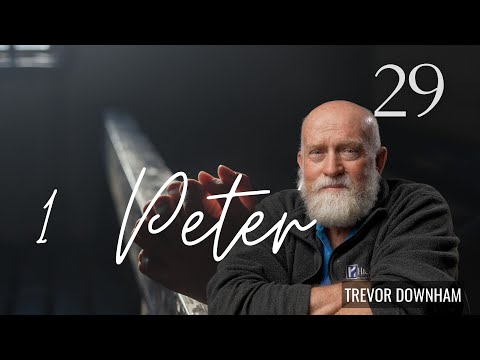 1 PETER - Trevor Downham - 29