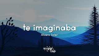 Alvaro Soler - Te Imaginaba Letralyrics Así Como Eres Tú Te Imaginaba