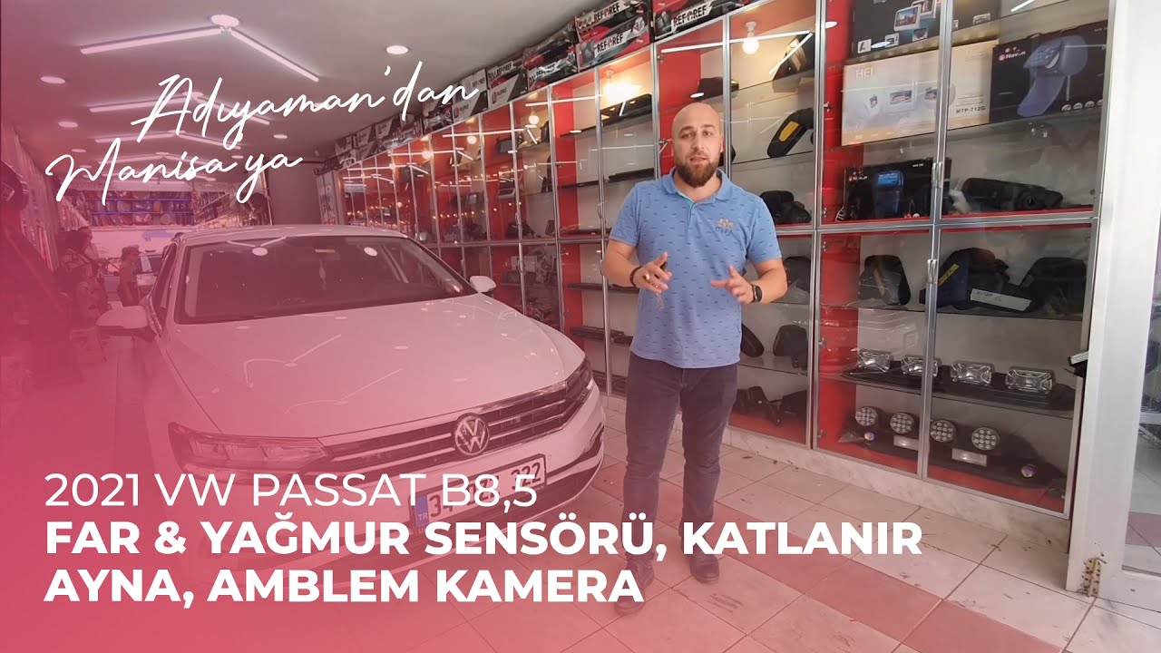 Adıyaman'dan Manisa'ya // VW Passat B8,5 // Far & Yağmur Sensörü, Katlanır Ayna, Amblem Kamera