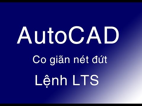 Hướng dẫn cách co dãn nét đứt bằng lệnh LTS trong Autucad
