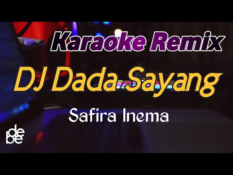 Dj Yowes Dada Sayang Dewe Wes Ra Dadi Siji Karaoke Remix