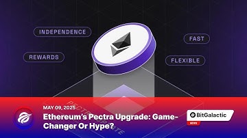 Ethereum’s Pectra Upgrade: Game-Changer or Hype? - BitGalactic News