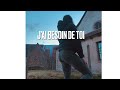 La dixx  jai besoin de toi