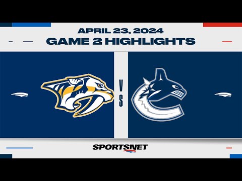 NHL Game 2 Highlights | Predators vs. Canucks - April 23, 2024