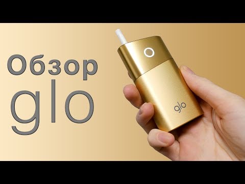 Обзор glo, устройства для нагревания табака