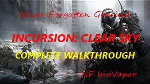 Incursion: Clear Sky, Complete Walkthrough