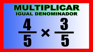 Multiplicacion de Fracciones con Igual Denominador