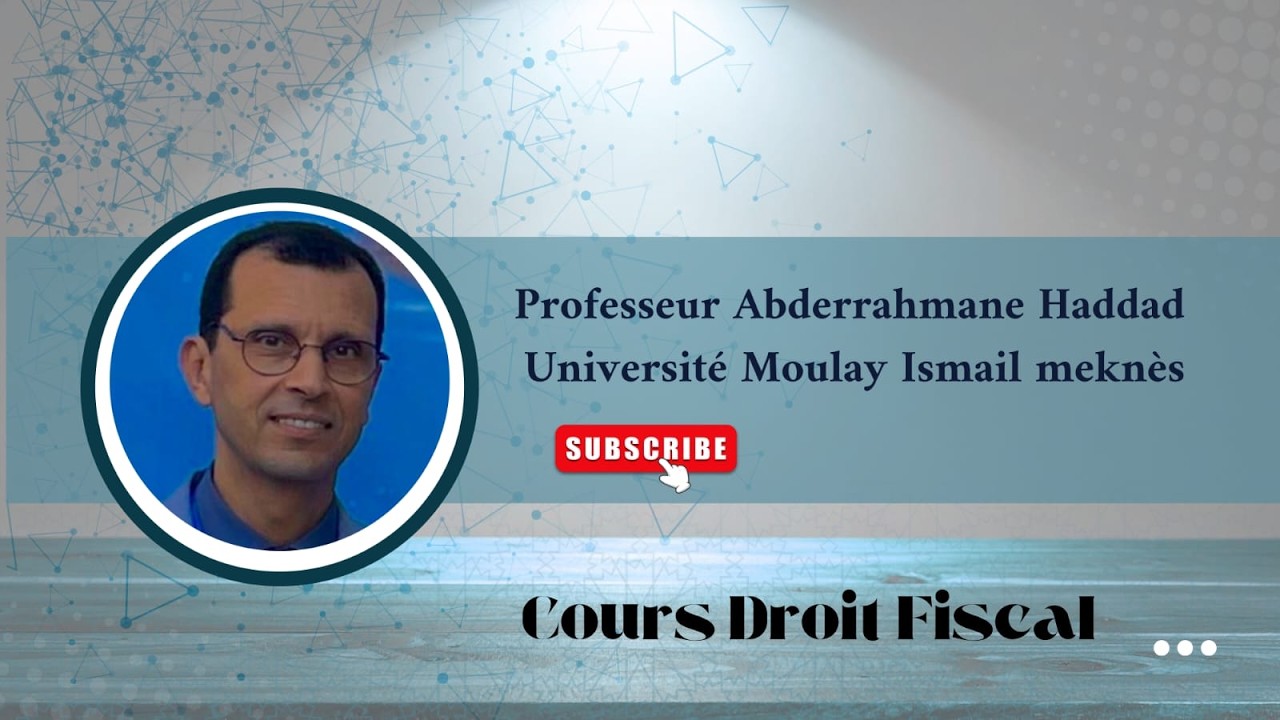 Pr  HADDAD   FD4   Droit Fiscal   SEQ8  Méthodologie 2