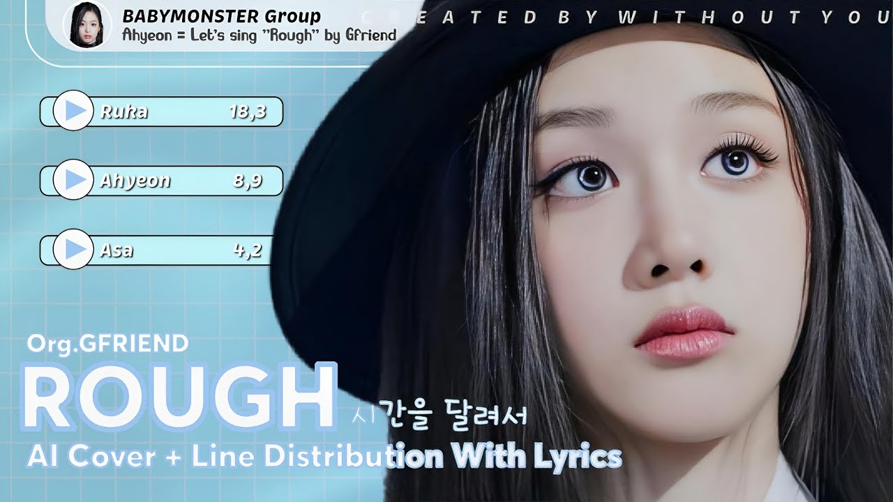 [WY] BABYMONSTER -  ROUGH [AI COVER - WITHOUT YOU] Org. GFRIEND 🥀