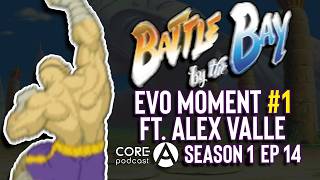 Evo Moment #1 w/ Alex Valle 🎮 Core-A Podcast S1 Ep14