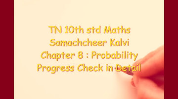 TN 10th std Maths ; Samacheer Kalvi ; Ch. 8 : Statistics & Probability ; Progress Check in Detail