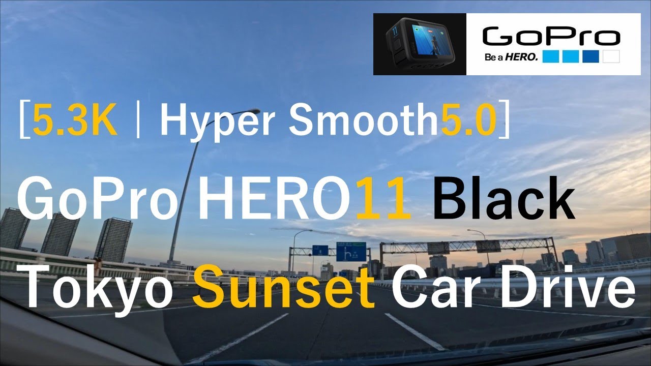 [5.3K | HyperSmooth5.0] GoPro Hero11 Black Tokyo Sunset Car Drive - YouTube