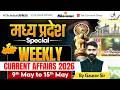 MP Special Weekly Current Affairs 2026 | 9th - 15th May Weekly Current Affairs | By Gaurav Sir