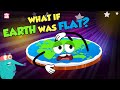 What if earth was flat  flat earth  the dr binocs show  peekaboo kidz