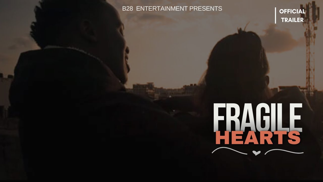 FRAGILE HEARTS OFFICIAL TRAILER - KENYAN FILM