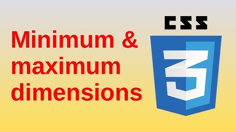 Minimum & maximum dimensions - Basic CSS3 Fast | min-width, min-height, max-width, max-height