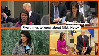 Five things to know about Nikki Haley