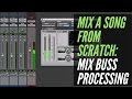 How to mix a song from scratch  mix buss processing  recordingrevolutioncom