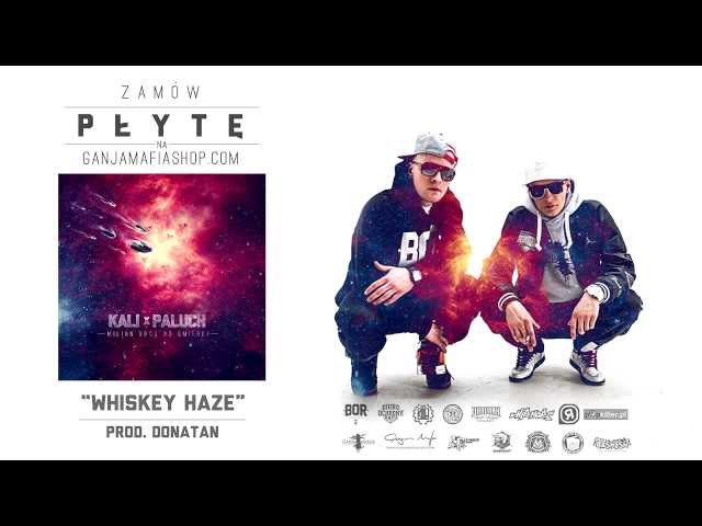 09. Kali x Paluch - Whiskey haze (prod. Donatan) class=