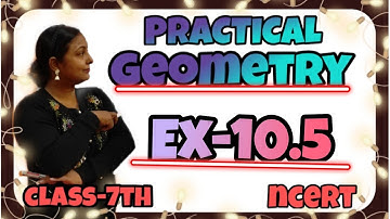 Q1-Q3 ||EX-10.5|| PRACTICAL GEOMETRY ||CLASS-7TH||NCERT SOLUTIONS