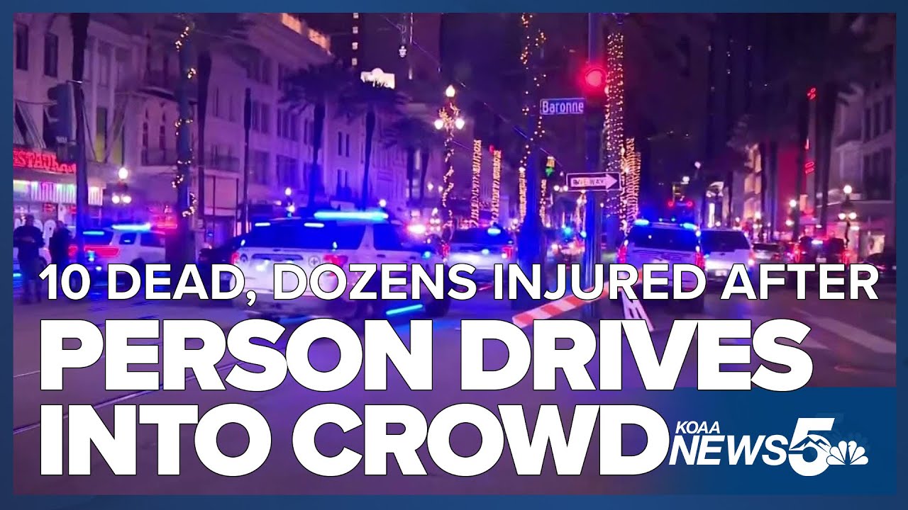 10 dead, dozens injured after person drives into New Orleans crowd ...
