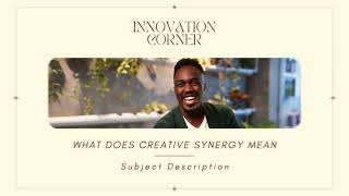 Information What does creative synergy mean News
