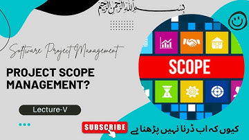 Project Scope Management | PMBOK Concepts for Beginners | Lecture-05 (Part I) Urdu/Hindi