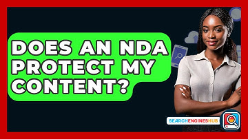 Does An NDA Protect My Content? - SearchEnginesHub.com