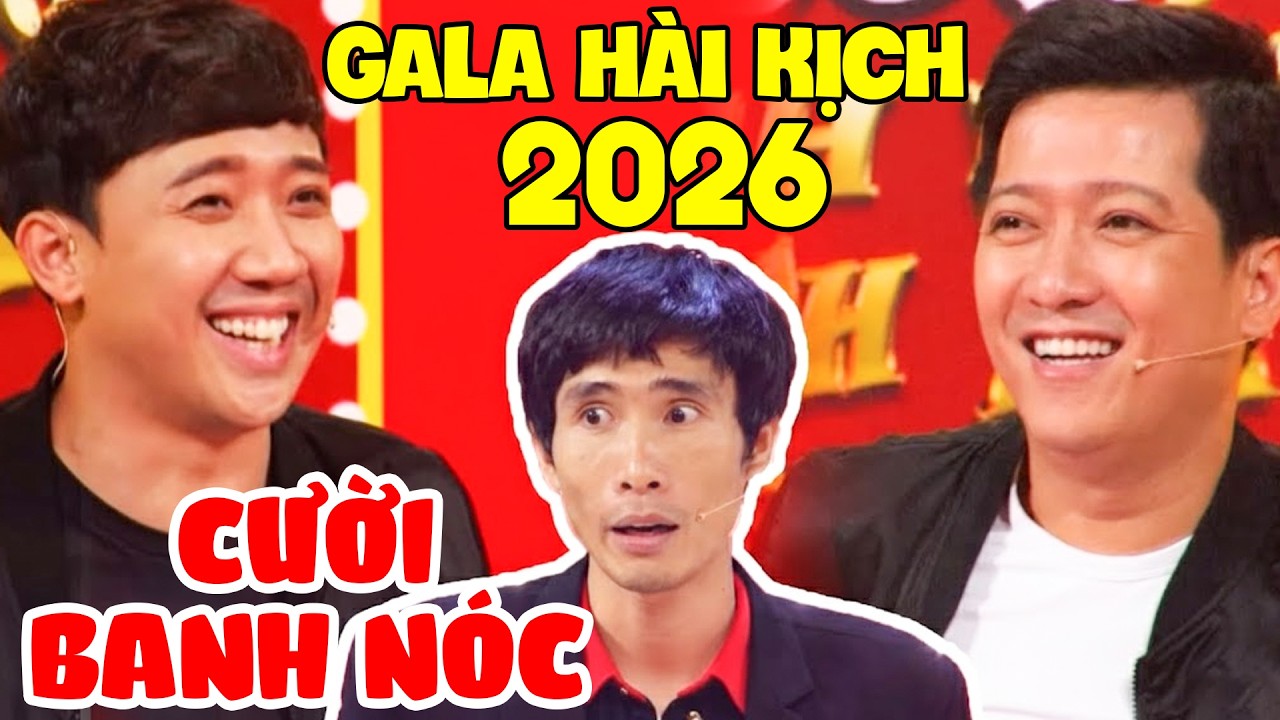 ĐÊM GALA HÀI KỊCH CHÀO XUÂN BÍNH NGỌ 2026 | Hài Trấn Thành, Trường Giang Mới Nhất - CƯỜI BANH NÓC