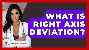 What Is Right Axis Deviation? - Cardiology Community