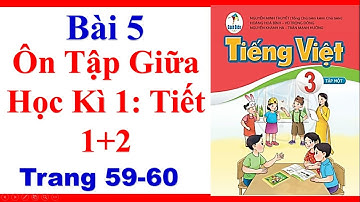 Tiếng Việt Lớp 3 | Bài 5 | Ôn Tập Giữa Học Kì 1 | Tiết 1 2 | Trang 59 60 | Sách Cánh Diều