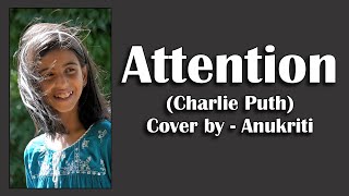 Attention  Cover By  Anukriti anukriti cover attention charlieputh