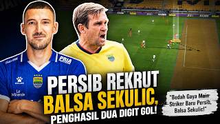 Persib Rekrut Balsa Sekulic! Bedah Gaya Main & Statistik Striker Baru Maung Bandung