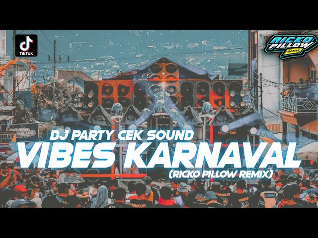DJ Party Cek Sound Remix Vibes Karnaval Terbaru 2023 (Ricko Pillow Remix) class=