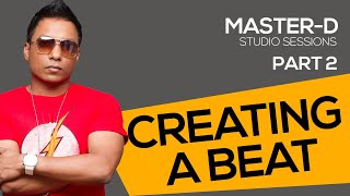 Master-D - Creating a Beat | Studio Sessions | Part 2 | Bangla Urban