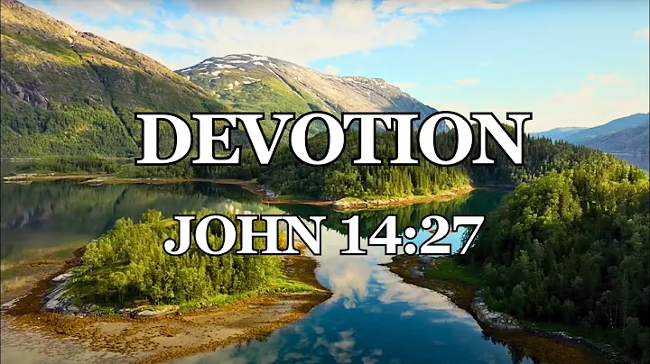 5 Minute Devotion, Overcoming Fear Series~ John 14:27~Join Us!